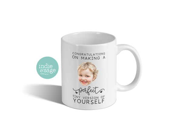 Personalised Photo Mug - Congratulations on making a perfect tiny version of yourself!