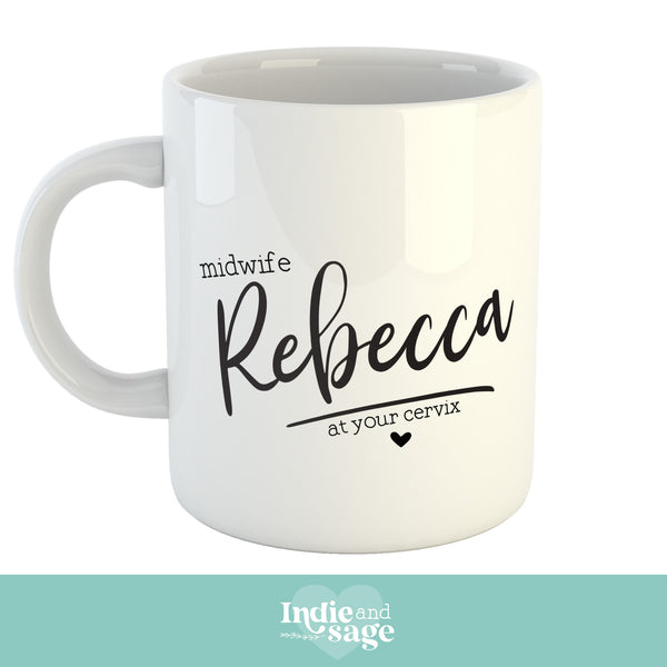 Personalised Midwife At Your Cervix Mug (Midwife Gift Idea, Personalised Midwife Gift)