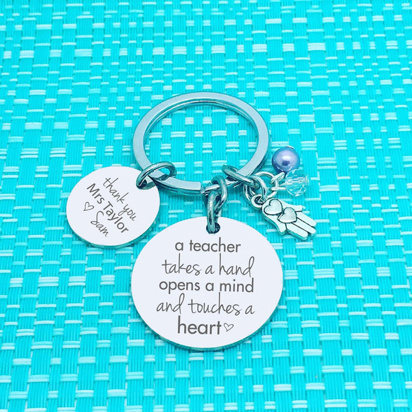 A Teacher Takes A Hand Opens A Mind And Touches A Heart Personalised Keyring (Personalised Teacher Gift)