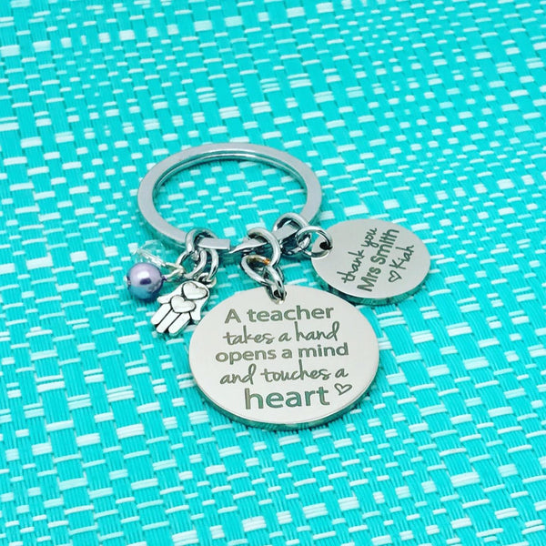 A Teacher Takes A Hand Opens A Mind And Touches A Heart Personalised Keyring (Personalised Teacher Gift)