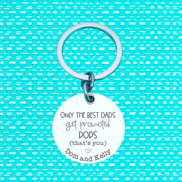 Only The Best Dads Get Promoted To Personalised Keyring (change Daddy to a name of your choosing)