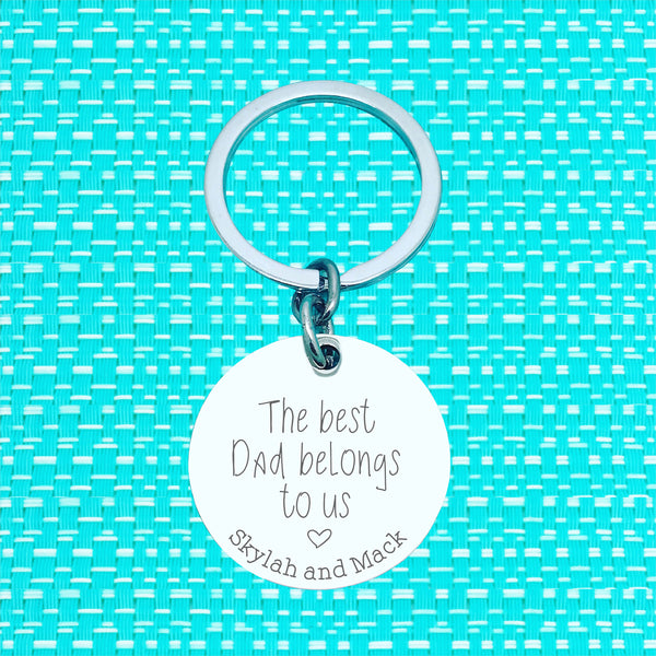 The Best Dad Belongs To Us Personalised Keyring (change Dad to a name of your choosing)