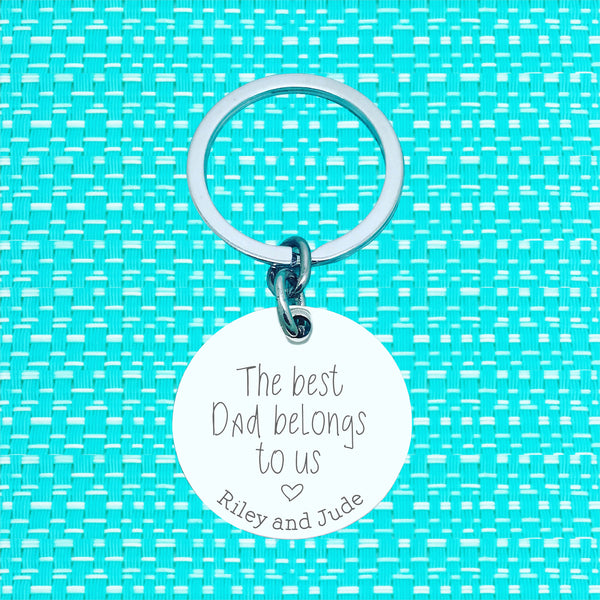 The Best Dad Belongs To Us Personalised Keyring (change Dad to a name of your choosing)