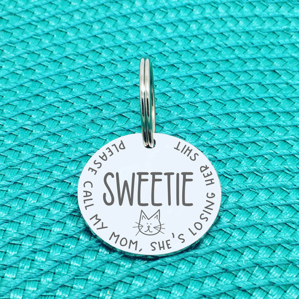 Personalised Cat Tag, Please Call My Mum She's Losing Her Shit (Change Mum to Another Name / Custom Cat Tag)