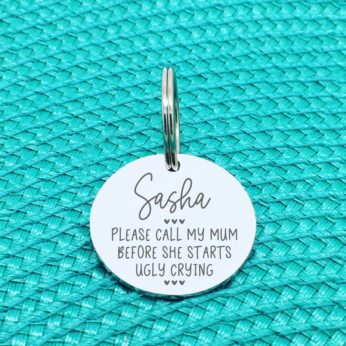 Personalised Pet Tag 'Please Call My Mum Before She Starts Ugly Crying' (Sizzles Design) Double Sided Dog Tag (Change Mum To Any Other Name)