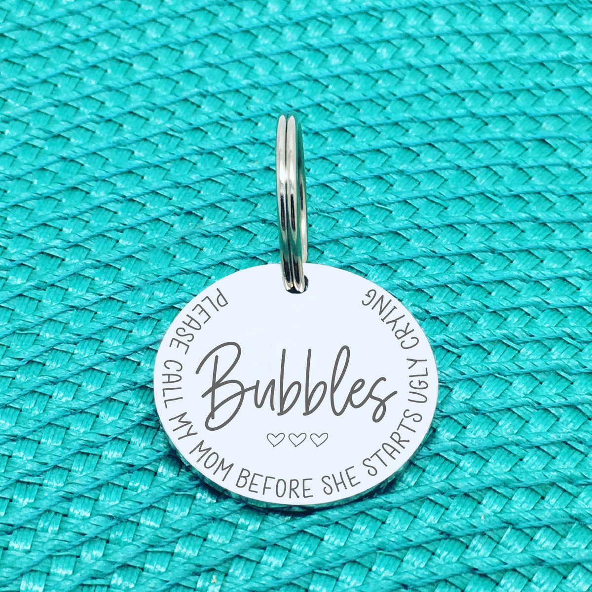 Personalised Pet Tag 'Please Call My Mum Before She Starts Ugly Crying' (Missy Design) - Change Mum To Any Other Name