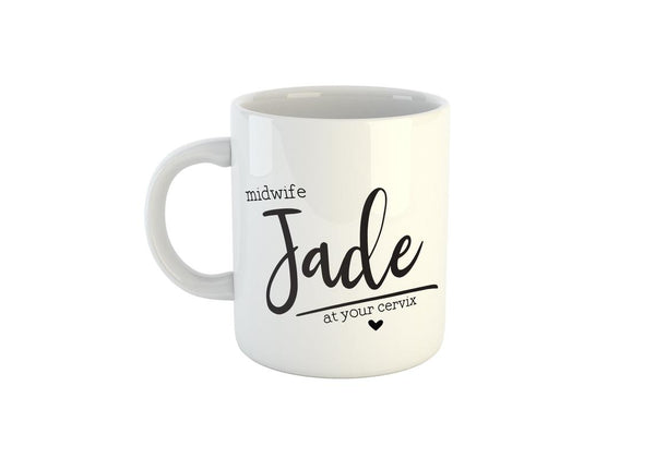 Personalised Midwife At Your Cervix Mug (Midwife Gift Idea, Personalised Midwife Gift)