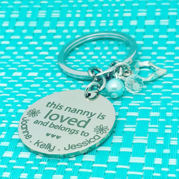 This Nanny Is Loved and Belongs To Personalised Keyring (Change Nanny to another name of your choosing)