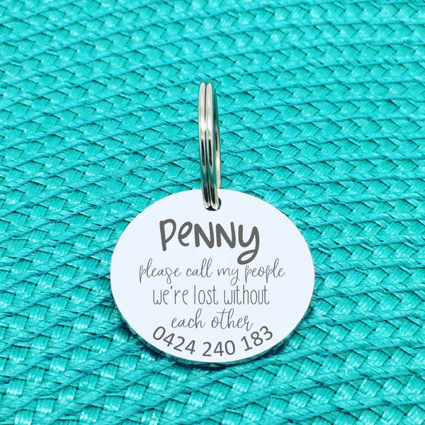 Personalised Pet Tag, Please Call My People We're Lost Without Each Other Design