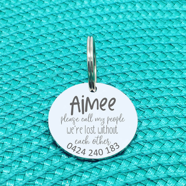 Personalised Pet Tag, Please Call My People We're Lost Without Each Other Design