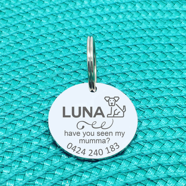 Personalised Pet Tag, Have You Seen My Mumma, 'Pippin' Design (Custom Engraved Dog Tag)