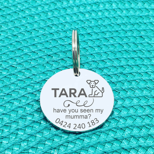 Personalised Pet Tag, Have You Seen My Mumma, 'Pippin' Design (Custom Engraved Dog Tag)