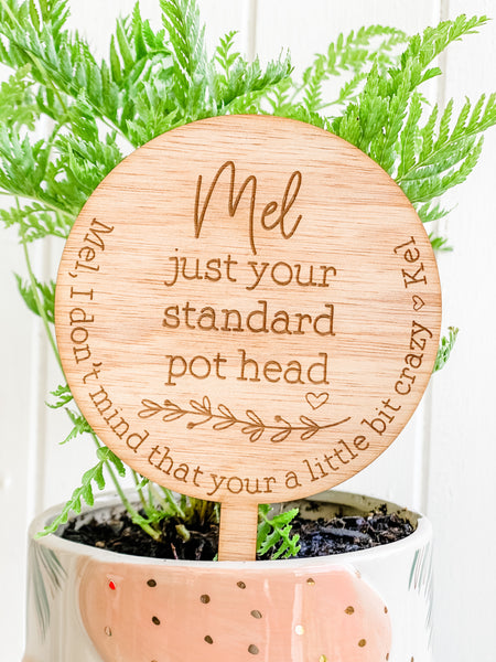 Just Your Standard Pot Head, Personalised Planter Sign (Personalised Plant Lover Gift)