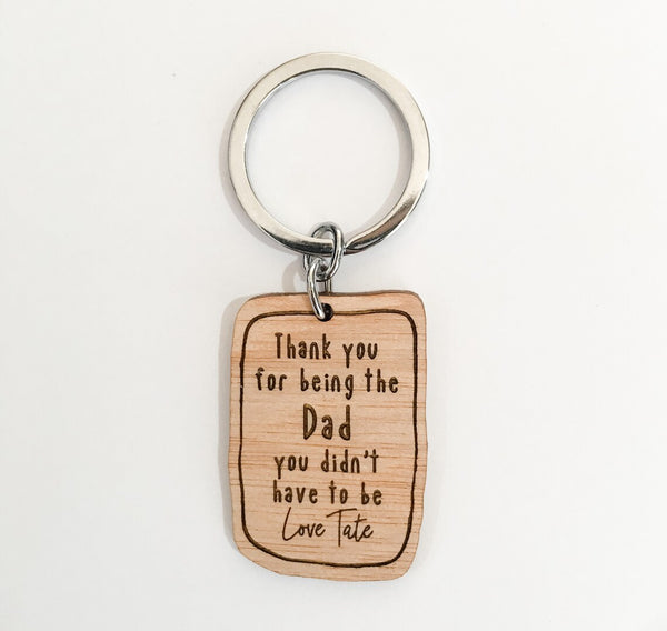 Step Dad Keyring - Thanks For Being The Dad You Didn't Have To Be