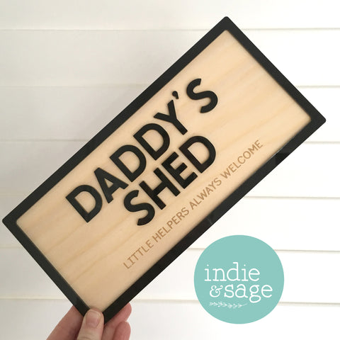 Daddy's Shed Sign - Little Helpers Always Welcome (change who its for)