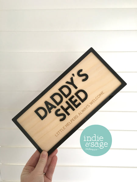 Daddy's Shed Sign - Little Helpers Always Welcome (change who its for)
