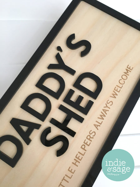 Daddy's Shed Sign - Little Helpers Always Welcome (change who its for)