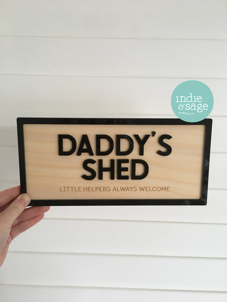 Daddy's Shed Sign - Little Helpers Always Welcome (change who its for)
