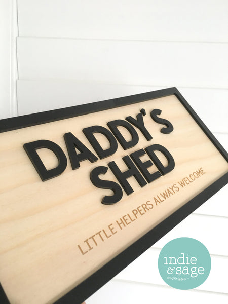 Daddy's Shed Sign - Little Helpers Always Welcome (change who its for)