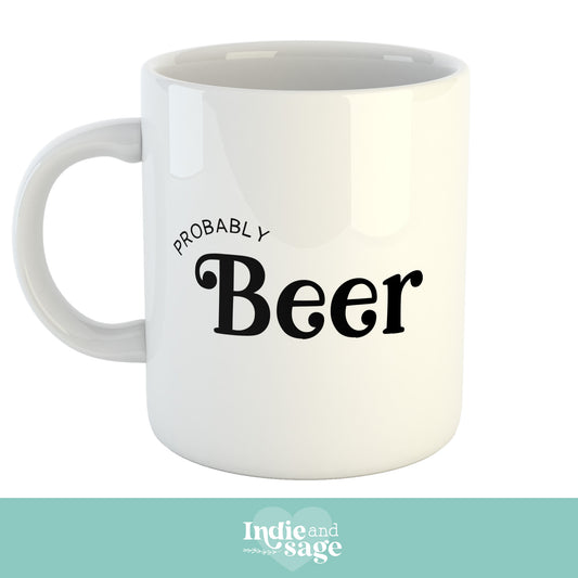 Mug - Probably Beer