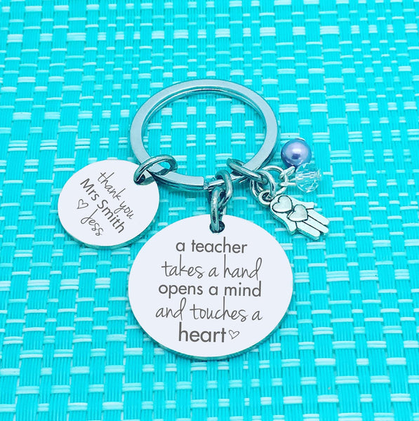 A Teacher Takes A Hand Opens A Mind And Touches A Heart Personalised Keyring (Personalised Teacher Gift)
