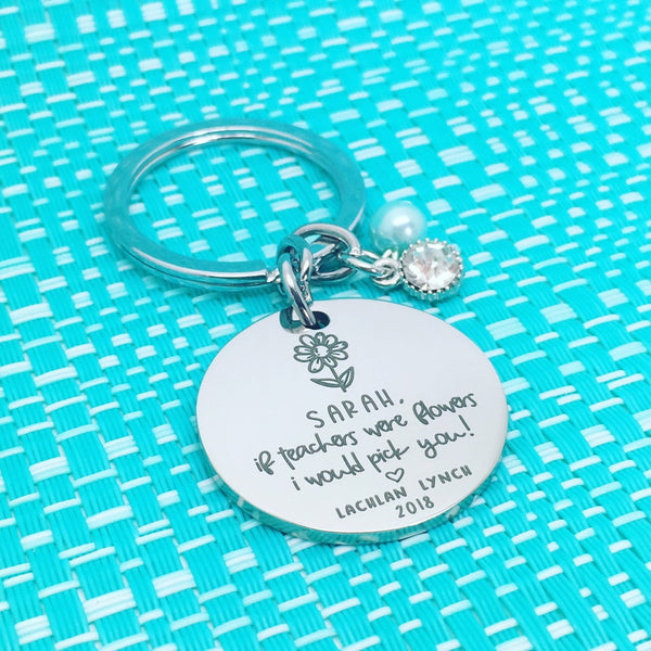 If Teachers Were Flowers I'd Pick You Personalised Keyring (Personalised Teacher Gift)