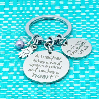 A Teacher Takes A Hand Opens A Mind And Touches A Heart Personalised Keyring (Personalised Teacher Gift)
