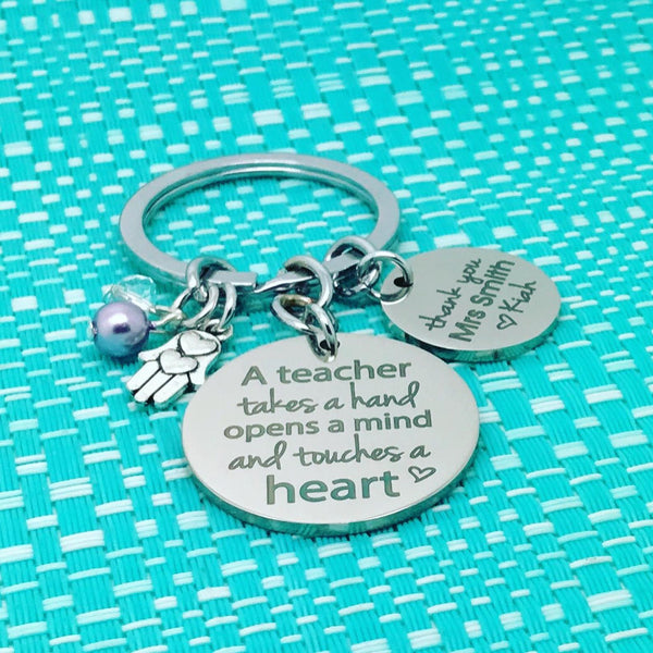 A Teacher Takes A Hand Opens A Mind And Touches A Heart Personalised Keyring (Personalised Teacher Gift)