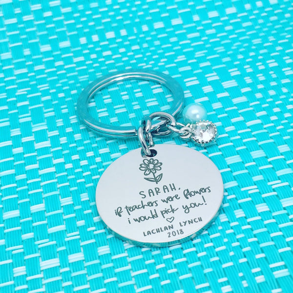 If Teachers Were Flowers I'd Pick You Personalised Keyring (Personalised Teacher Gift)