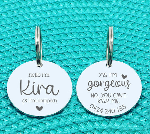 Custom Engraved Double Sided Pet Name Tag (Personalised ID tag) - 'Kira' Yes i'm gorgeous, no you cant keep me design