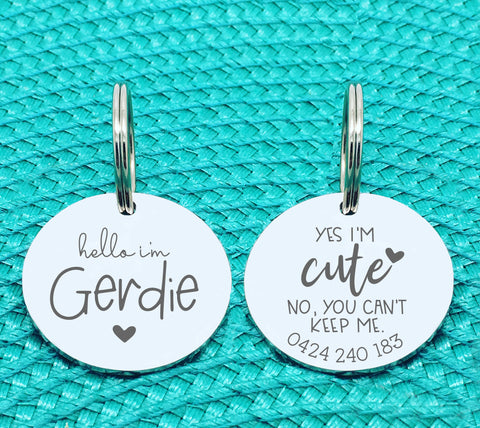 Custom Engraved Double Sided Pet Name Tag (Personalised ID tag) - 'Gerdie' yes I'm cute no you can't keep me design