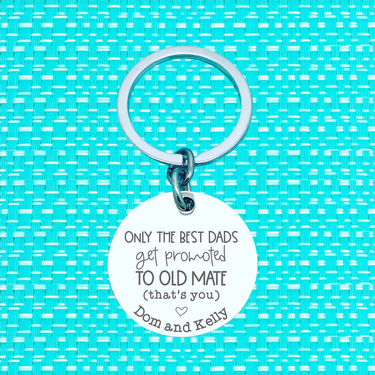 Personalised Keyring - Only The Best Dads Get Promoted To