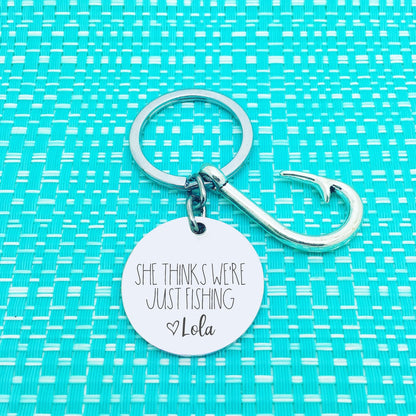 Personalised Keyring - He Thinks We're Just Fishing