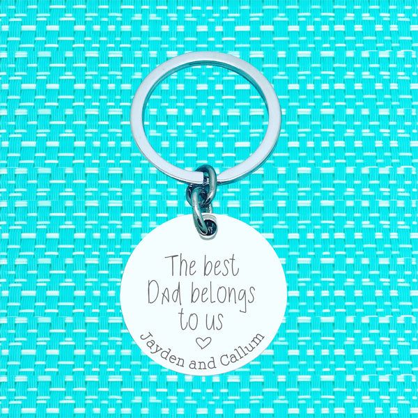 The Best Dad Belongs To Us Personalised Keyring (change Dad to a name of your choosing)