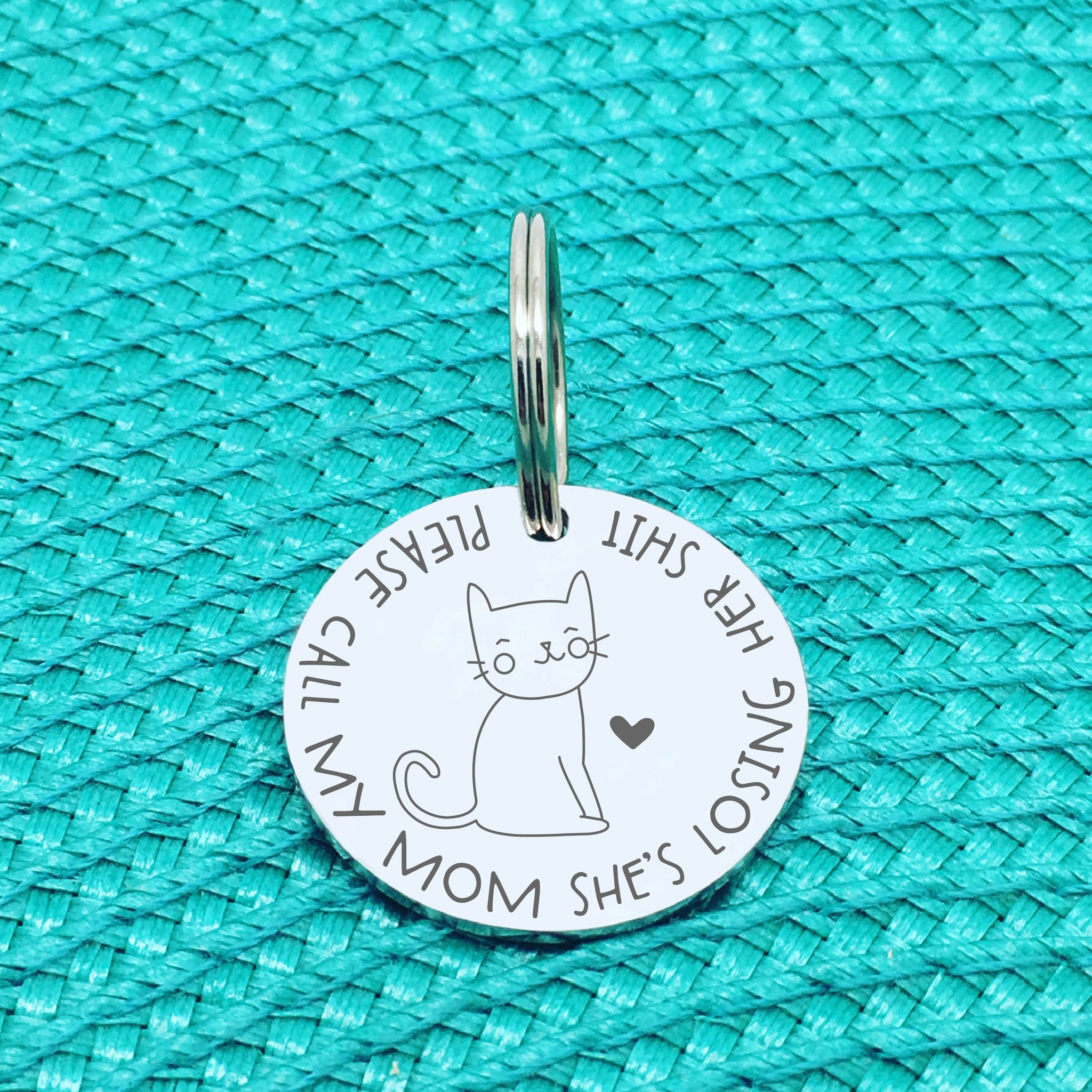 Personalised Cat Tag, Please Call My Mum She's Losing Her Shit Double Sided Cat Tag (Change Mum to Another Name)