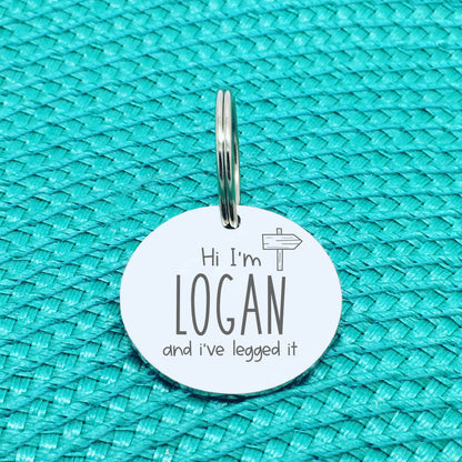 Engraved Personalised Pet Tag 'Ive Legged It' Design (Personalised Custom Engraved Dog Tag)