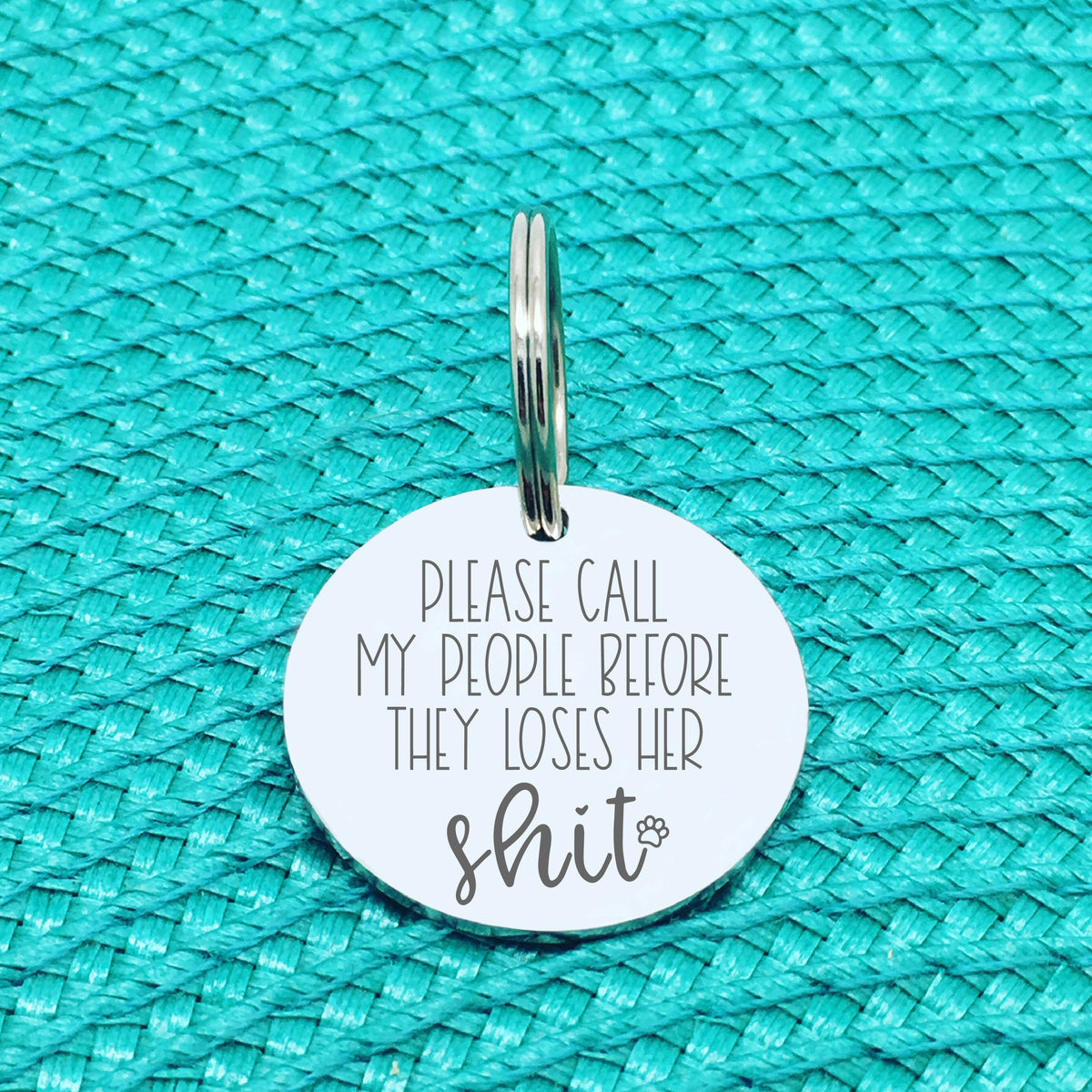 Engraved Personalised Pet Tag 'Please Call My Mum Before She Loses Her Shit' Double Sided Dog Tag (Change Mum To Any Other Name)