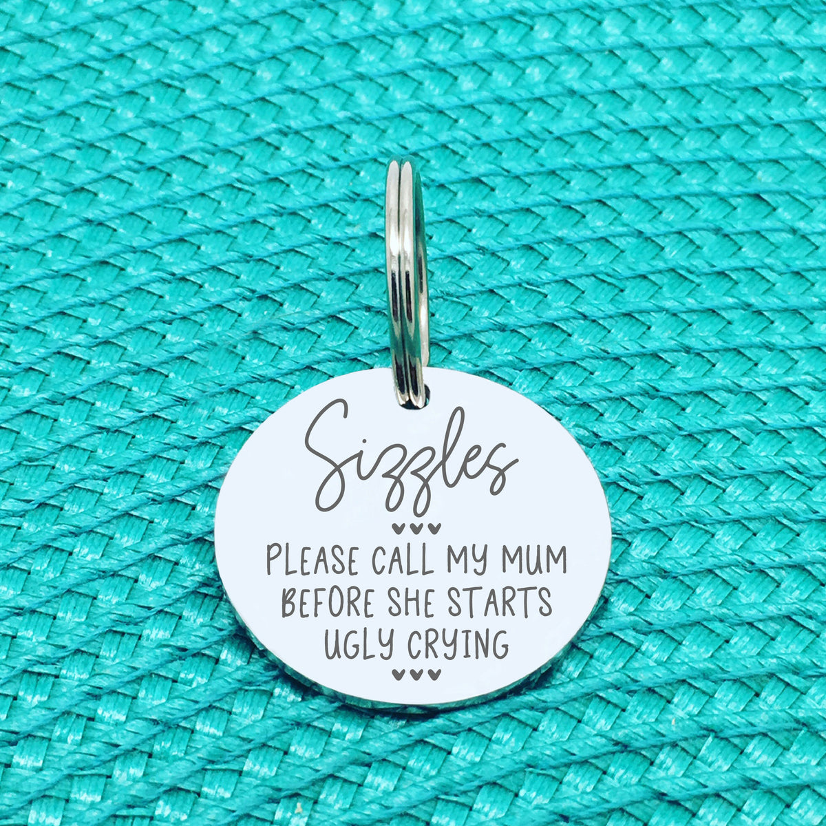 Personalised Pet Tag 'Please Call My Mum Before She Starts Ugly Crying' (Sizzles Design) Double Sided Dog Tag (Change Mum To Any Other Name)