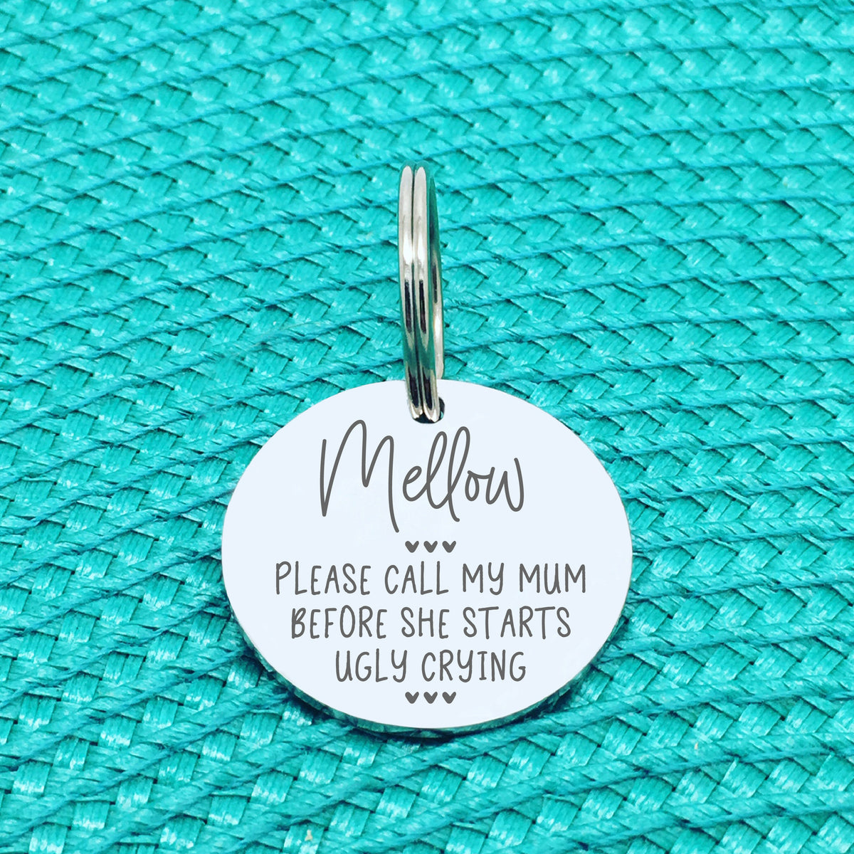 Personalised Pet Tag 'Please Call My Mum Before She Starts Ugly Crying' (Sizzles Design) Double Sided Dog Tag (Change Mum To Any Other Name)