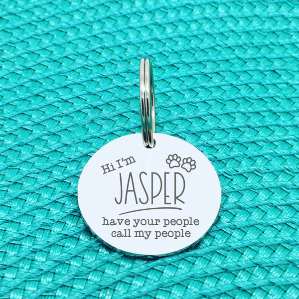 Personalised Pet Tag, 'Winston' Have Your People Call My People Design (Personalised Custom Engraved Dog Tag)