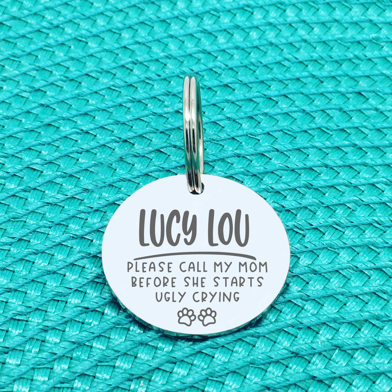 Please Call My Mum Before She Starts Ugly Crying Personalised Dog Tag (Change Mum to another name of your choosing)