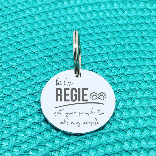 Personalised Pet Tag, 'Missy' Get Your People To Call My People Design (Personalised Custom Engraved Dog Tag)