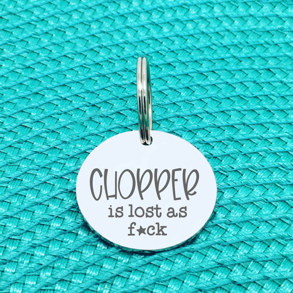 Personalised Pet Tag, 'Lost As Fuck' Design (Personalised Custom Engraved Dog Tag)