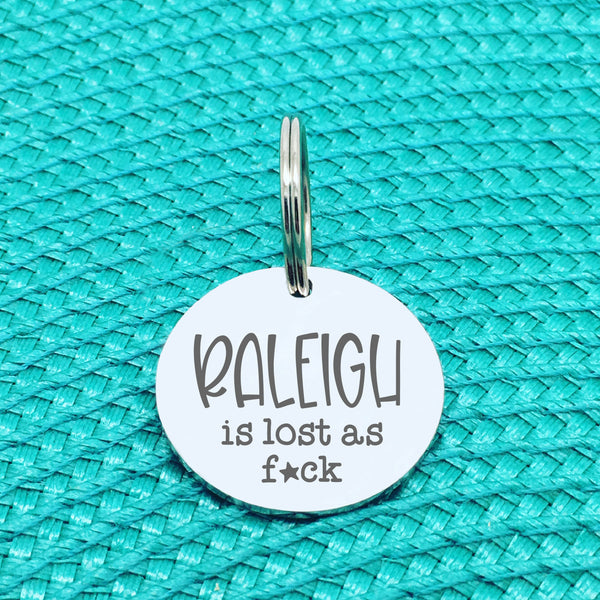 Personalised Pet Tag, 'Lost As Fuck' Design (Personalised Custom Engraved Dog Tag)