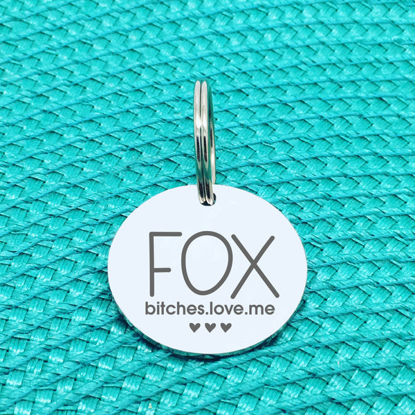 Personalised Pet Tag, 'Bitches Love Me' Design (Personalised Custom Engraved Dog Tag)