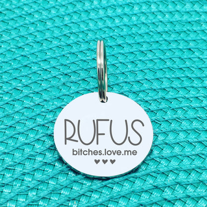 Personalised Pet Tag, 'Bitches Love Me' Design (Personalised Custom Engraved Dog Tag)