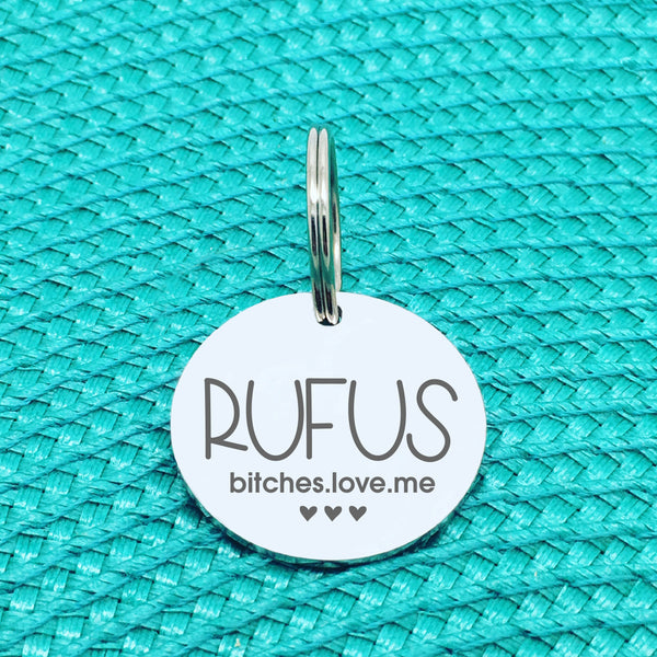 Personalised Pet Tag, 'Bitches Love Me' Design (Personalised Custom Engraved Dog Tag)
