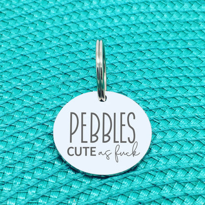 Personalised Pet Tag, 'Cute As Fuck' Design (Personalised Custom Engraved Dog Tag)