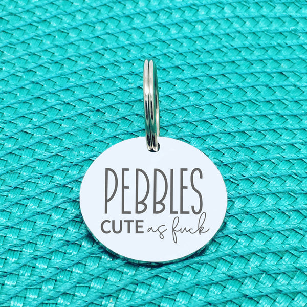 Personalised Pet Tag, 'Cute As Fuck' Design (Personalised Custom Engraved Dog Tag)