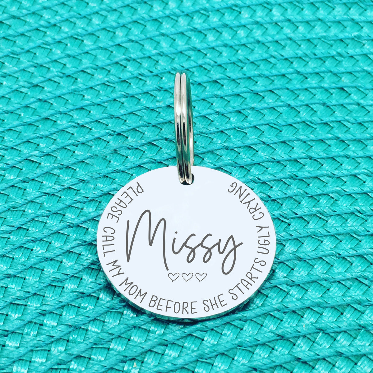 Personalised Pet Tag 'Please Call My Mum Before She Starts Ugly Crying' (Missy Design) - Change Mum To Any Other Name